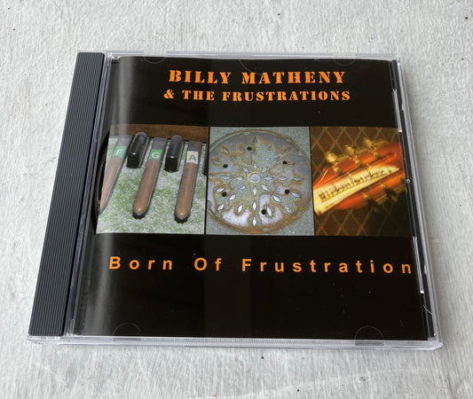 Born Of Frustration CD